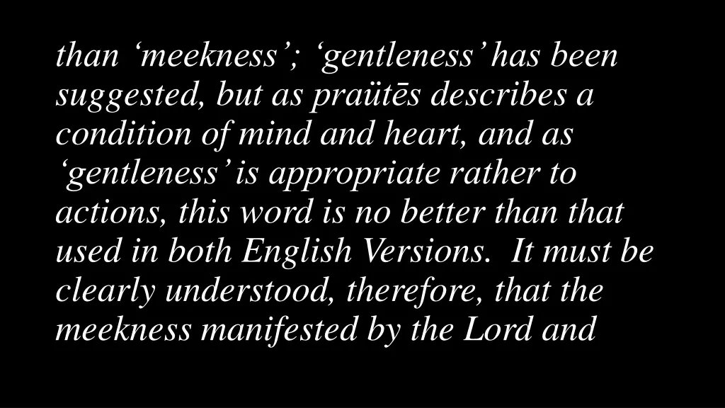 than meekness gentleness has been suggested