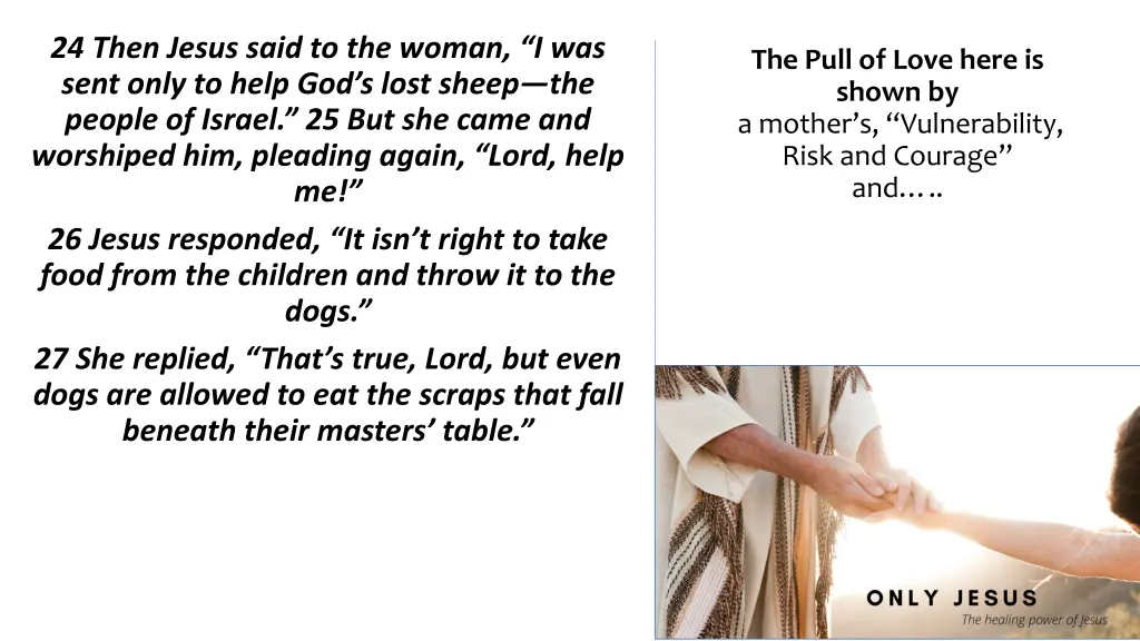 24 then jesus said to the woman i was sent only
