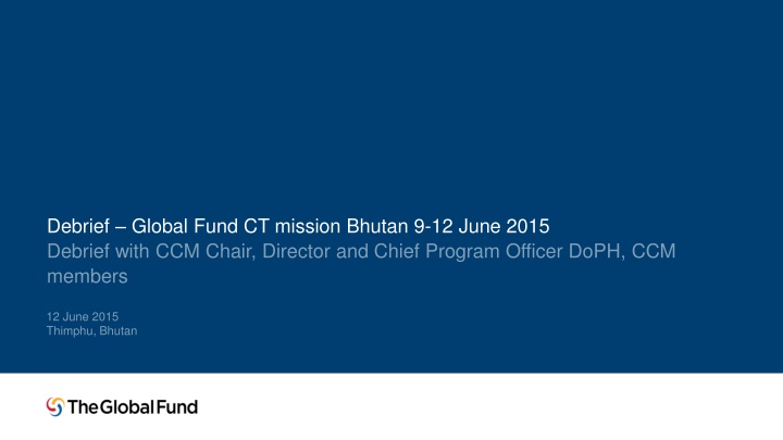 debrief global fund ct mission bhutan 9 12 june