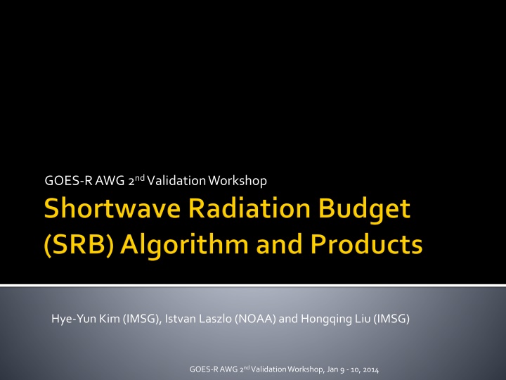 goes r awg 2 nd validation workshop