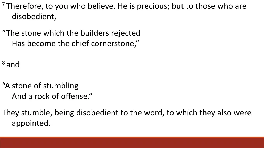 7 therefore to you who believe he is precious