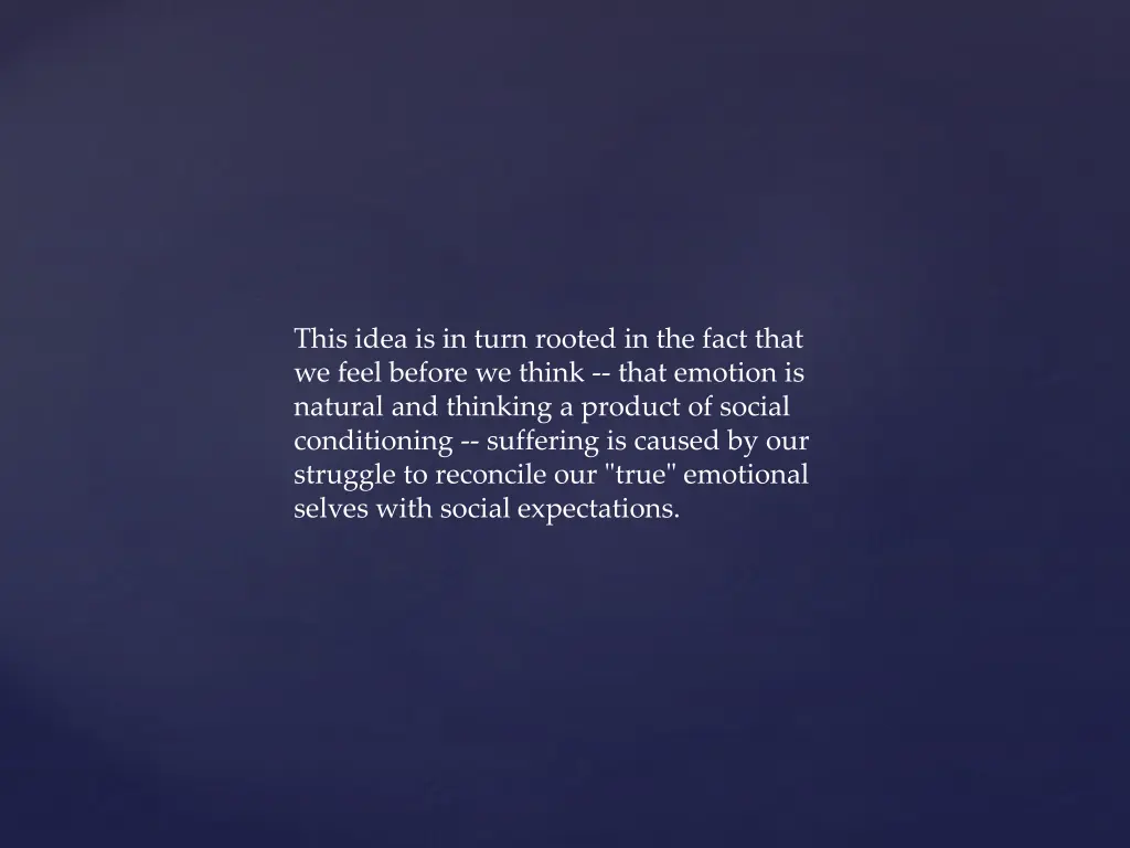 this idea is in turn rooted in the fact that