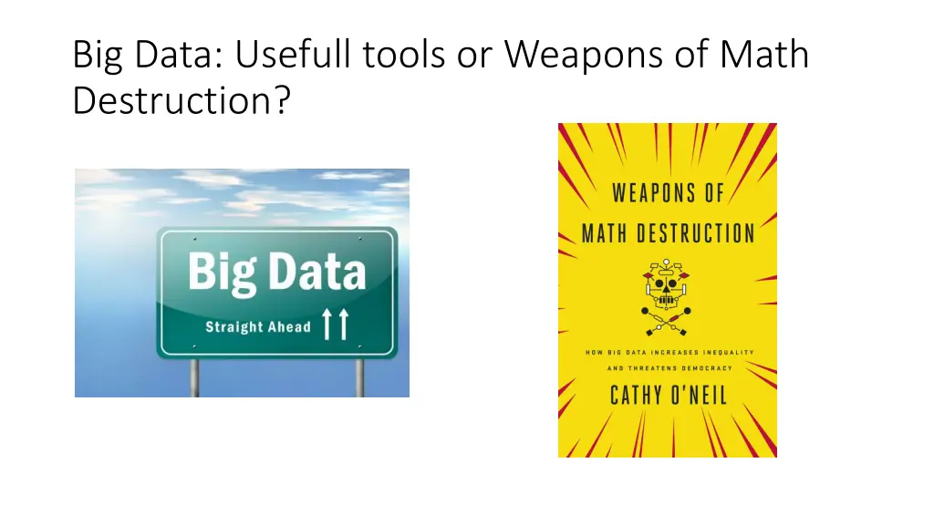 big data usefull tools or weapons of math