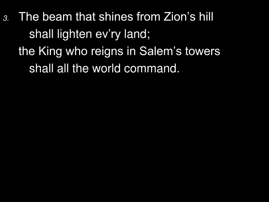 3 the beam that shines from zion s hill shall