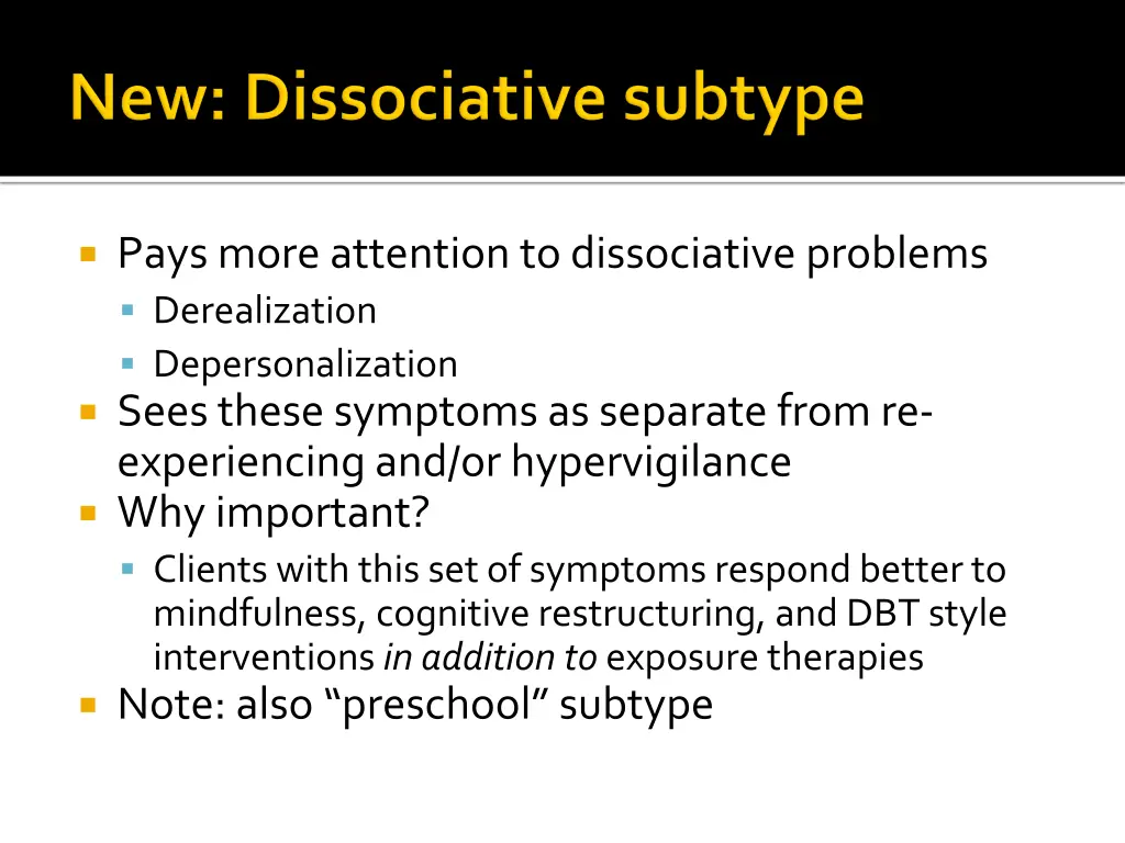 pays more attention to dissociative problems