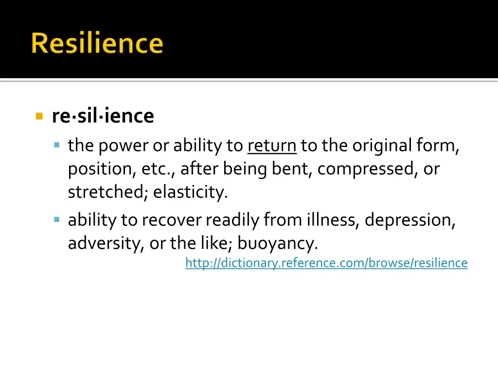 re sil ience the power or ability to return