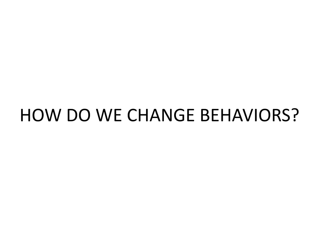 how do we change behaviors