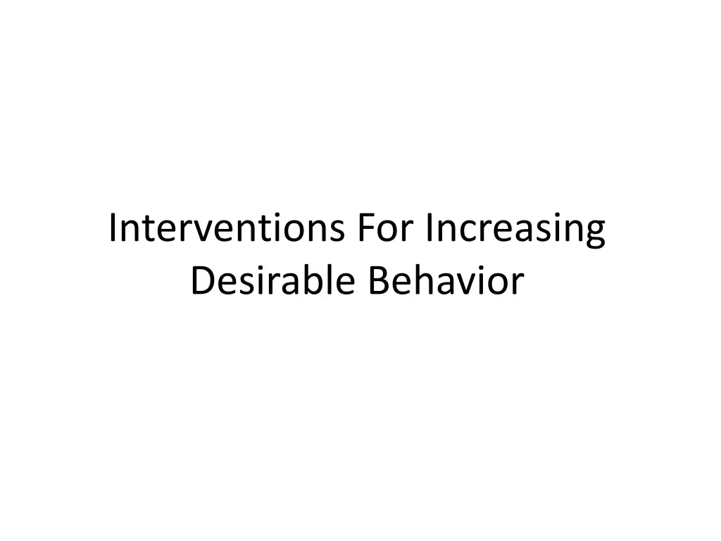 interventions for increasing desirable behavior