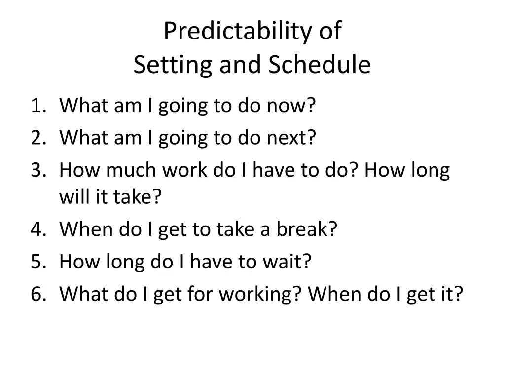 predictability of setting and schedule