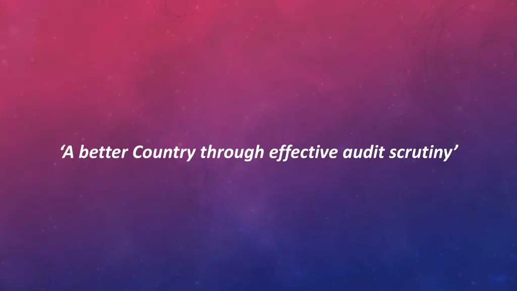 a better country through effective audit scrutiny