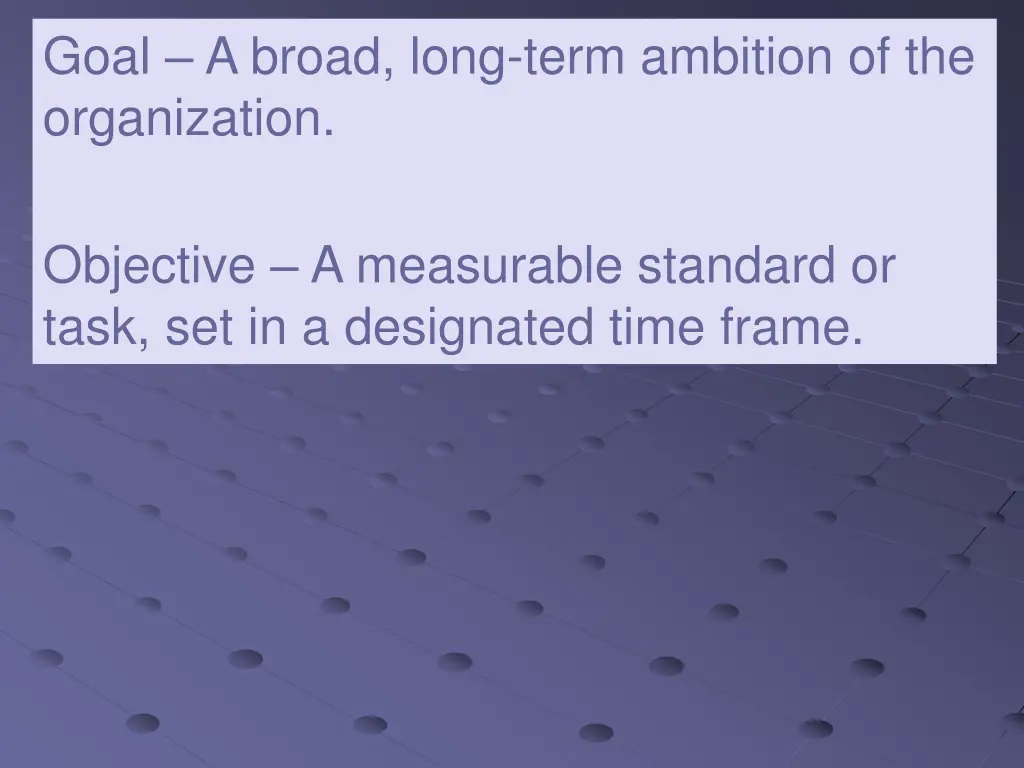 goal a broad long term ambition