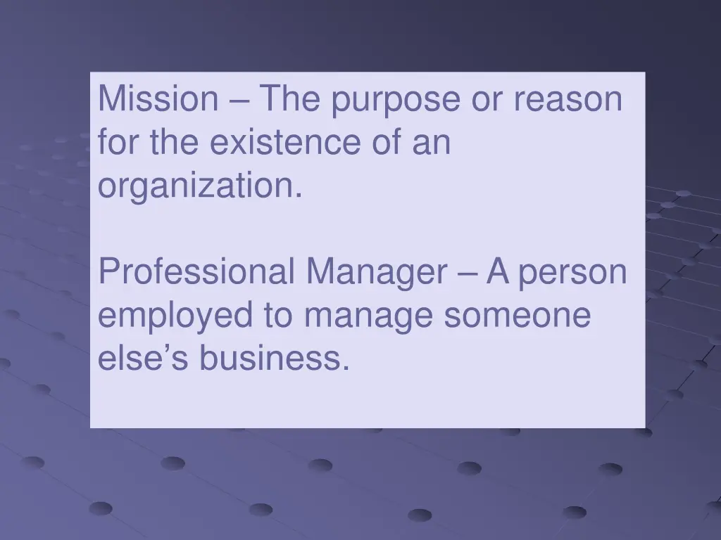 mission the purpose or reason for the existence