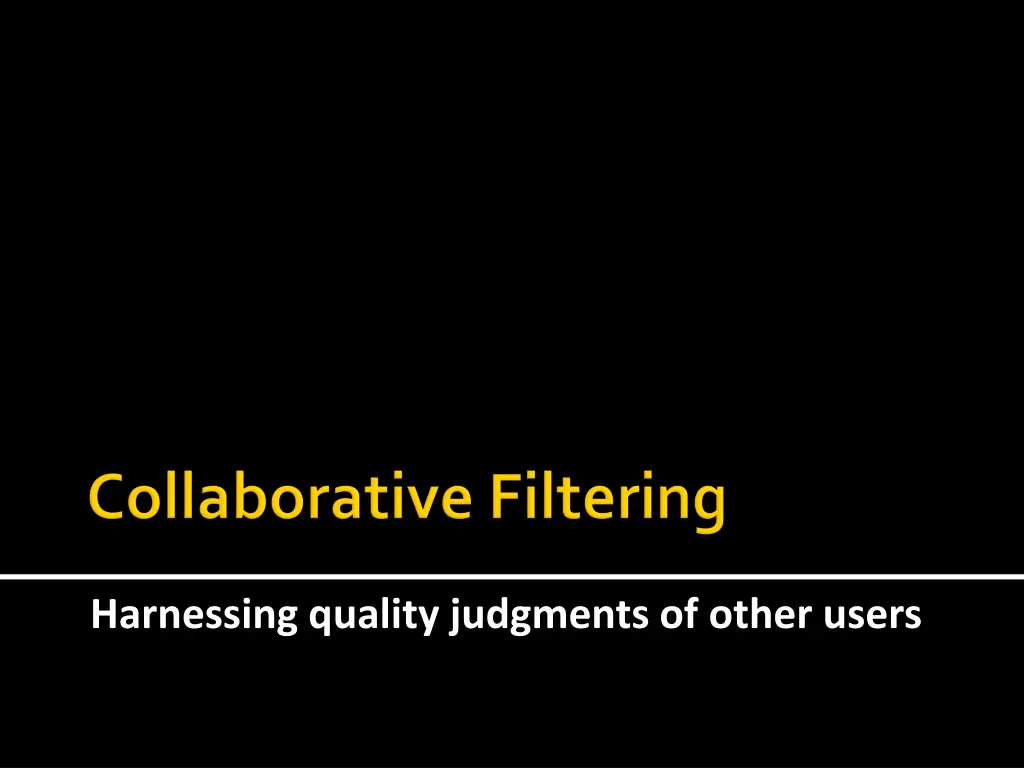 harnessing quality judgments of other users