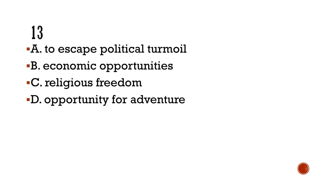 13 a to escape political turmoil b economic