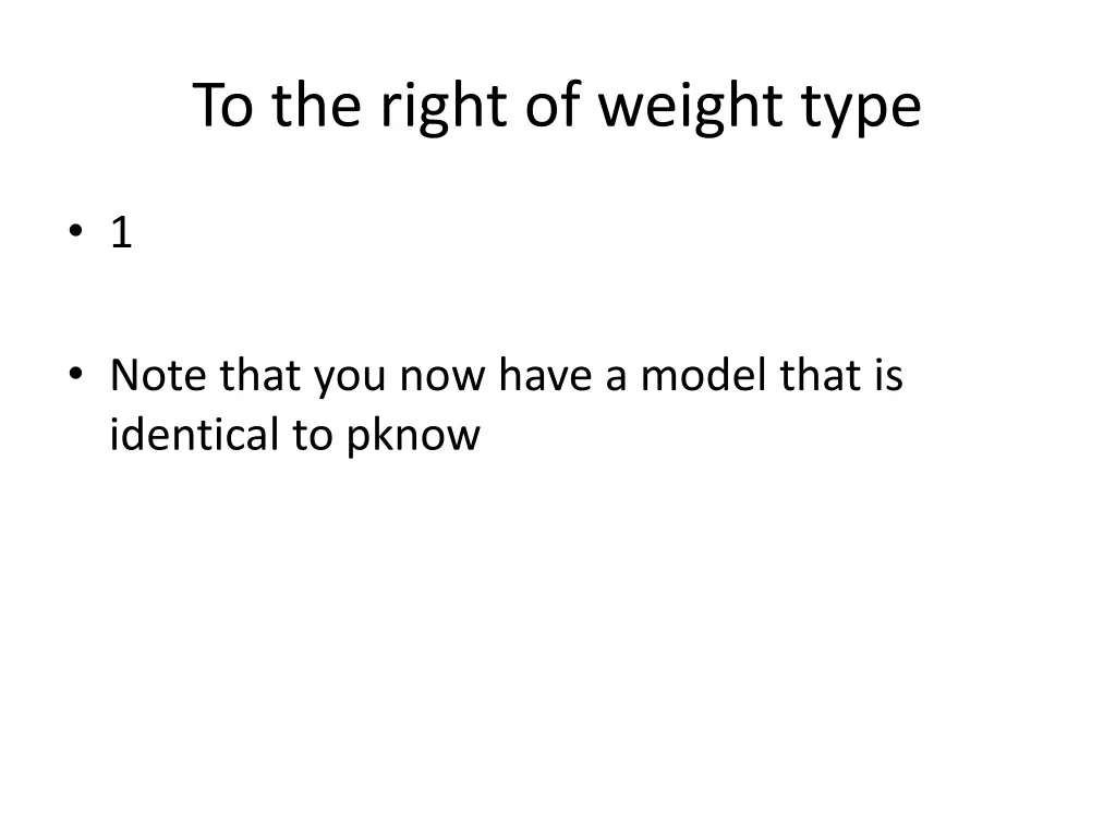 to the right of weight type