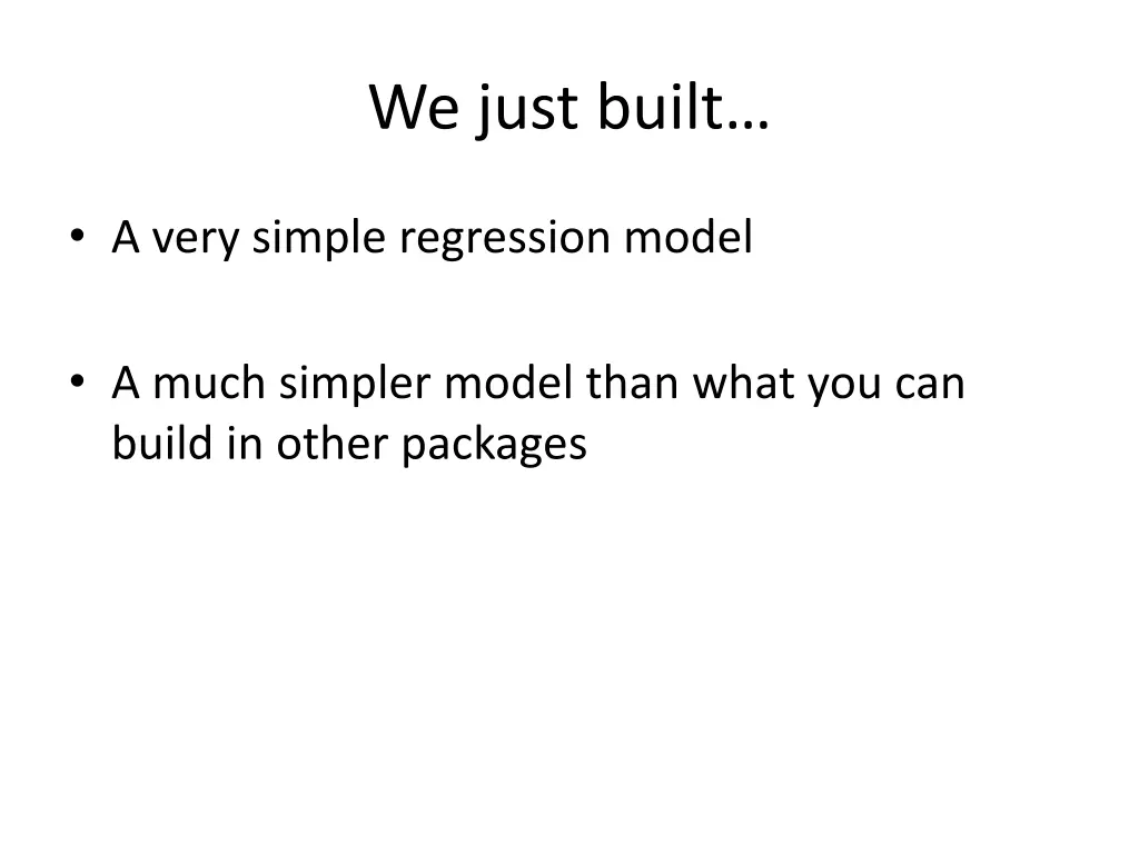 we just built