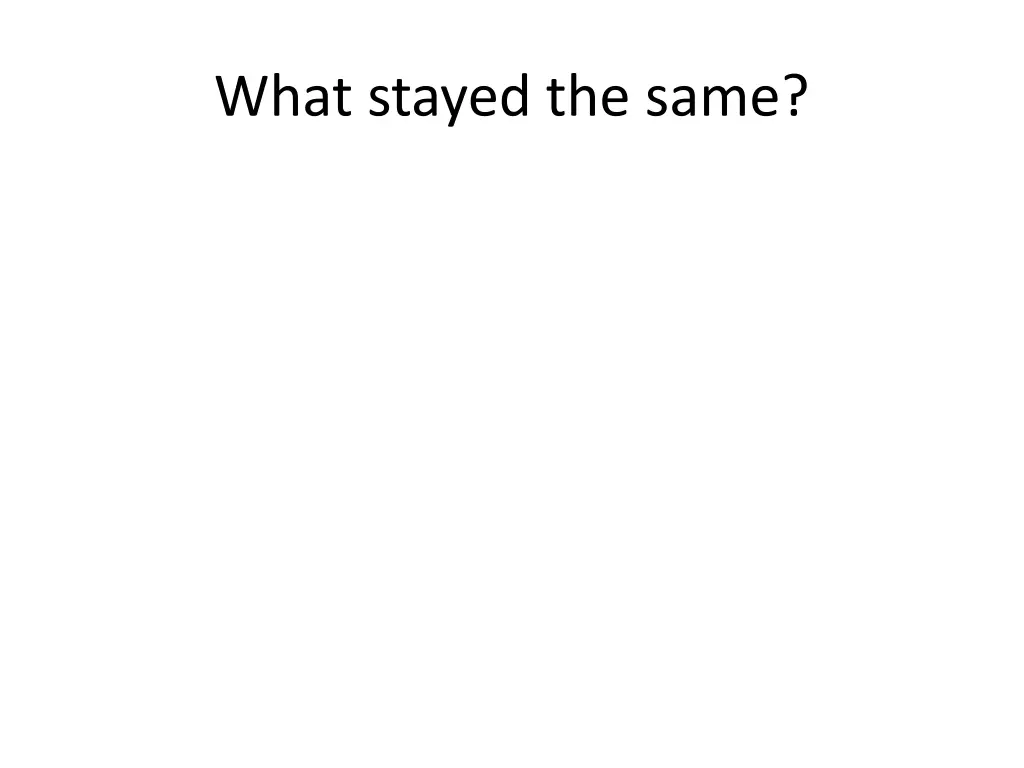what stayed the same