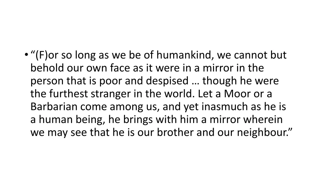 f or so long as we be of humankind we cannot