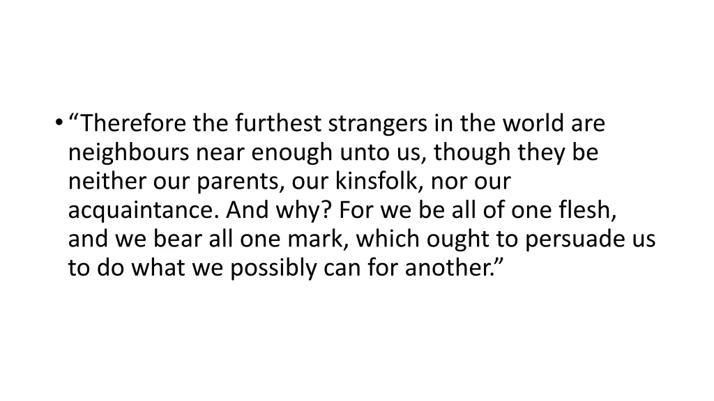 therefore the furthest strangers in the world