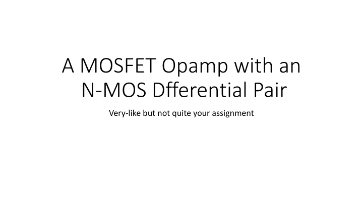 a mosfet opamp with an n mos dfferential pair
