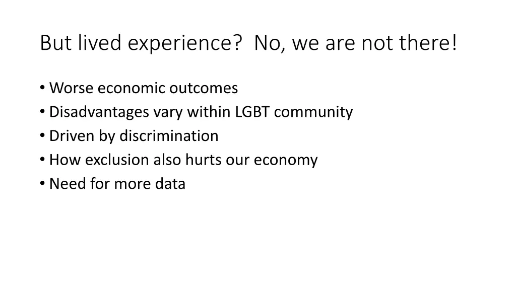 but lived experience no we are not there