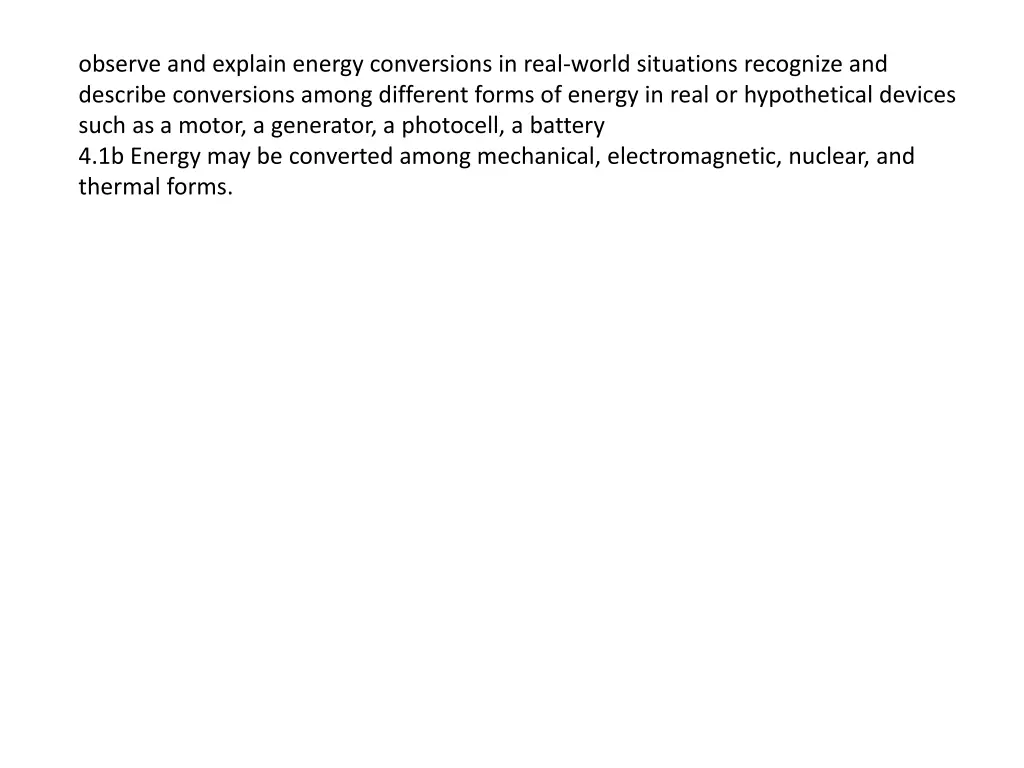 observe and explain energy conversions in real