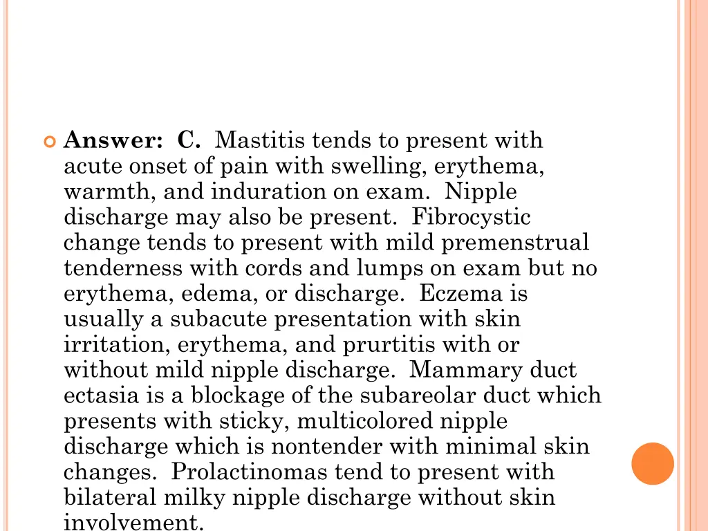 answer c mastitis tends to present with acute