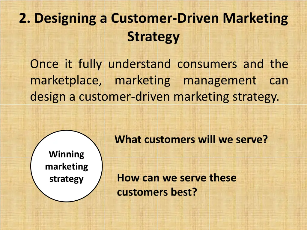 2 designing a customer driven marketing strategy