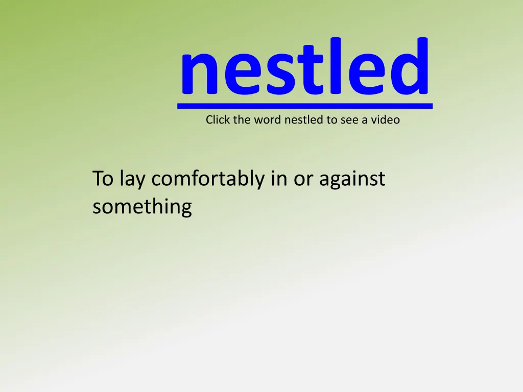 nestled click the word nestled to see a video
