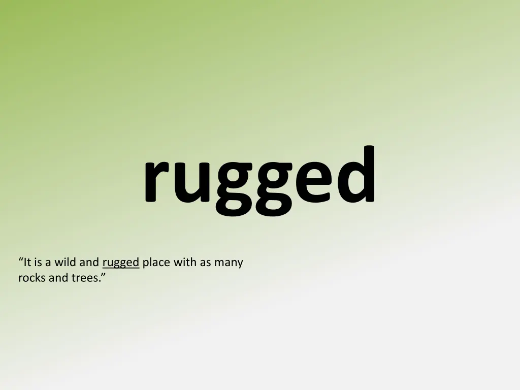 rugged