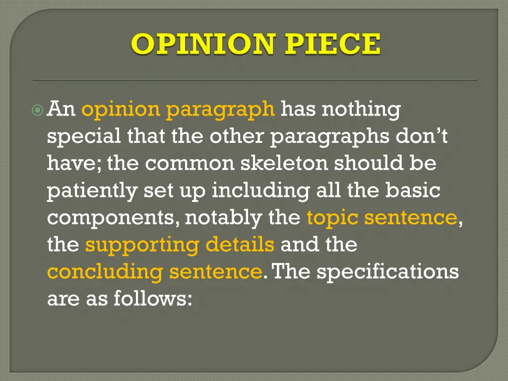 an opinion paragraph has nothing special that