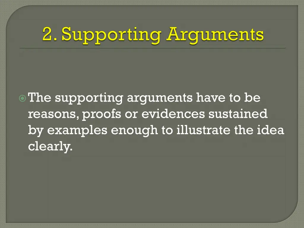 the supporting arguments have to be reasons 1