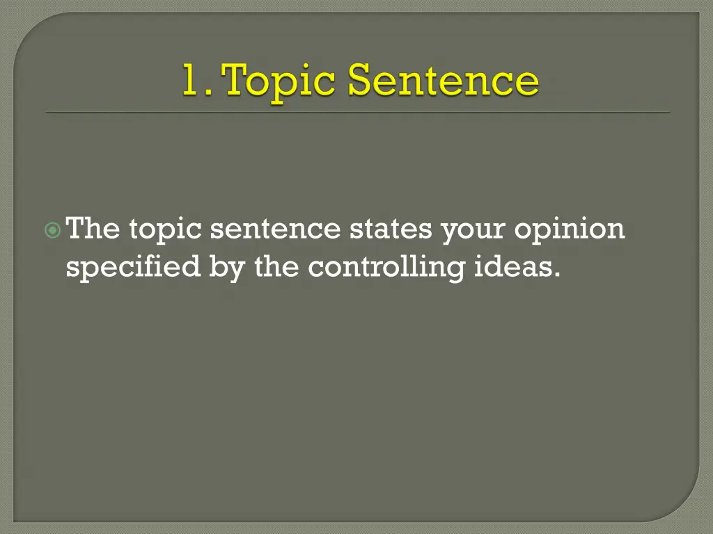the topic sentence states your opinion specified 1