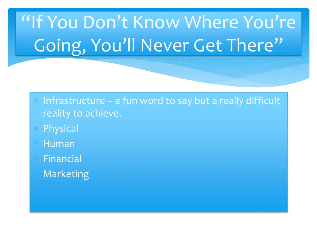 if you don t know where you re going you ll never 1