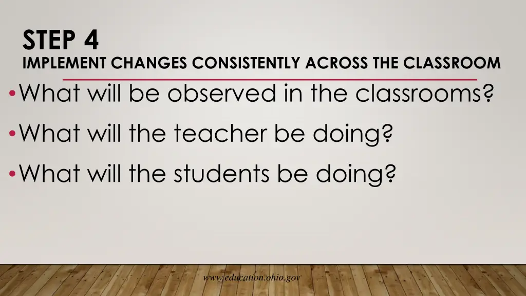 step 4 implement changes consistently across