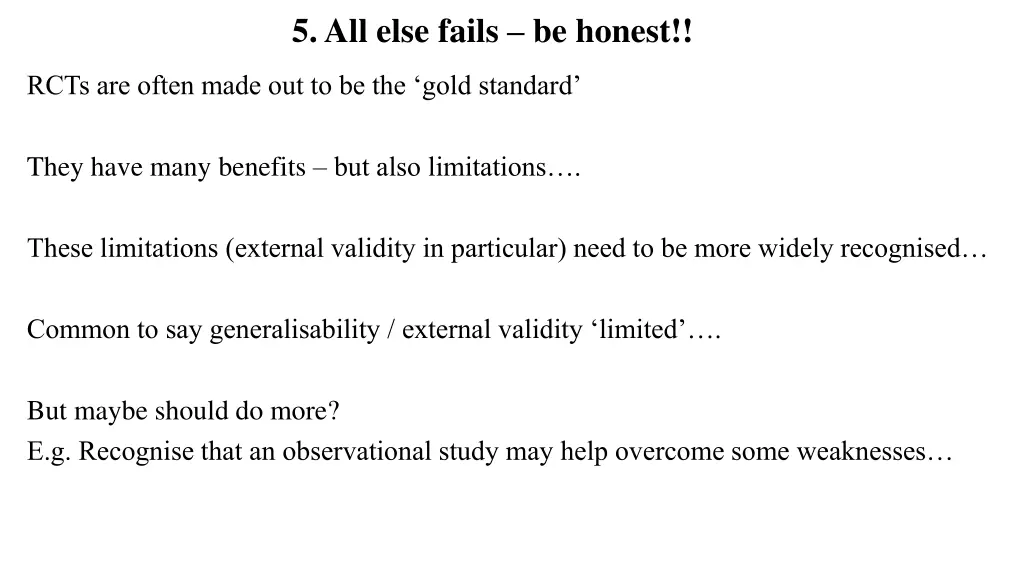5 all else fails be honest