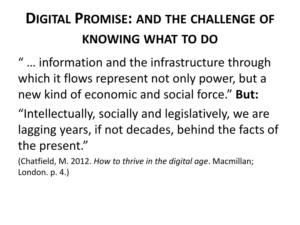 d igital p romise and the challenge of knowing