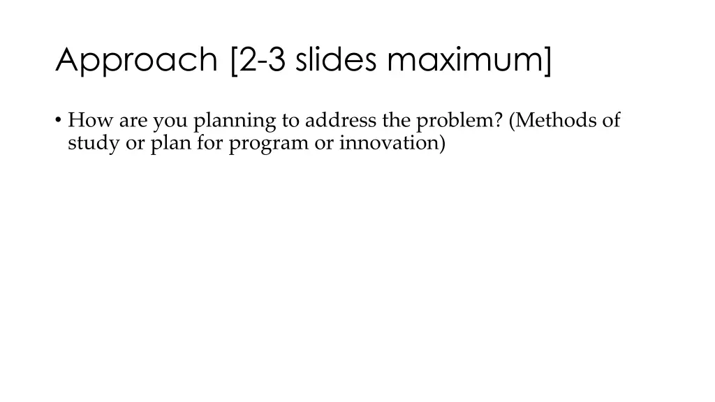 approach 2 3 slides maximum