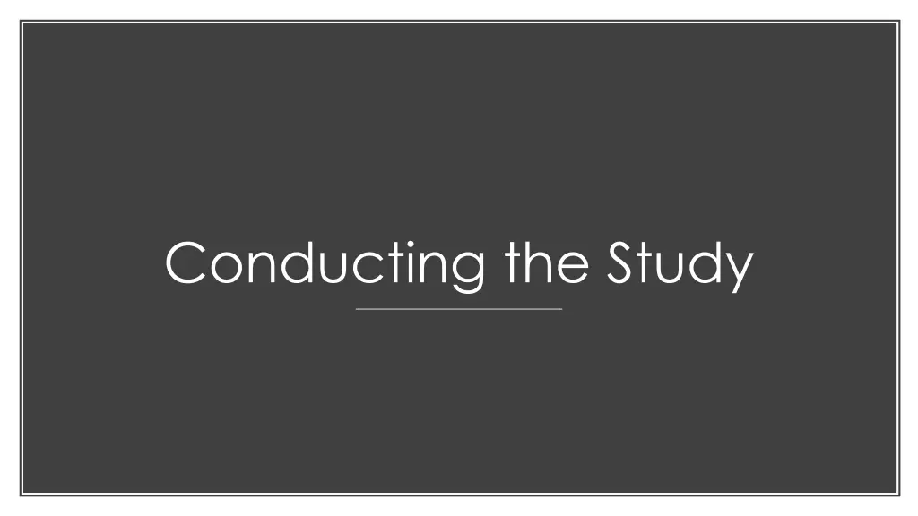 conducting the study