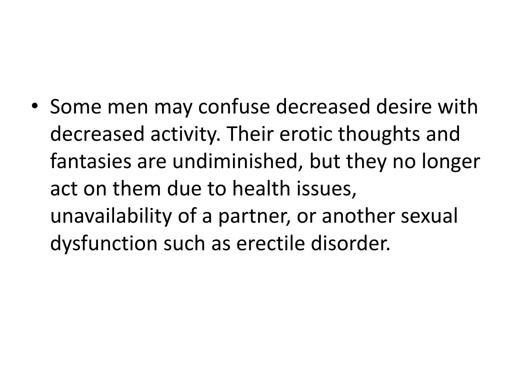 some men may confuse decreased desire with