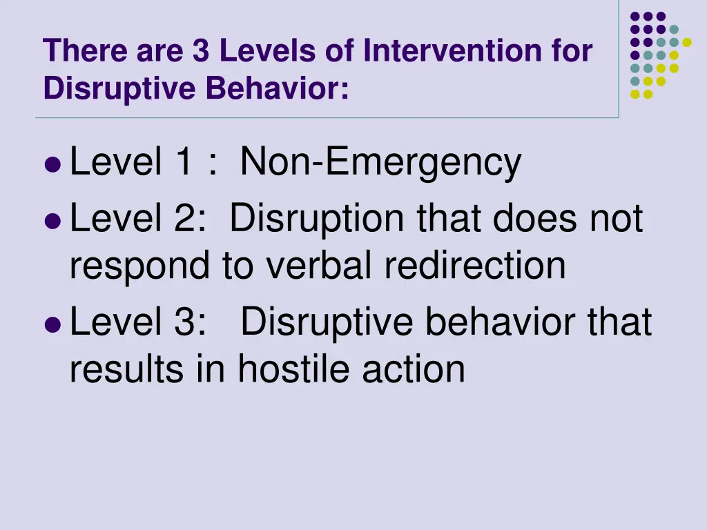 there are 3 levels of intervention for disruptive