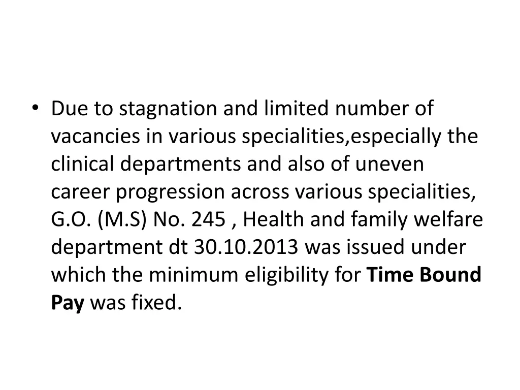 due to stagnation and limited number of vacancies
