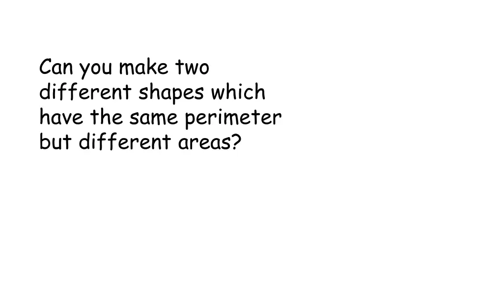 can you make two different shapes which have 1