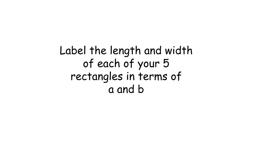 label the length and width of each of your