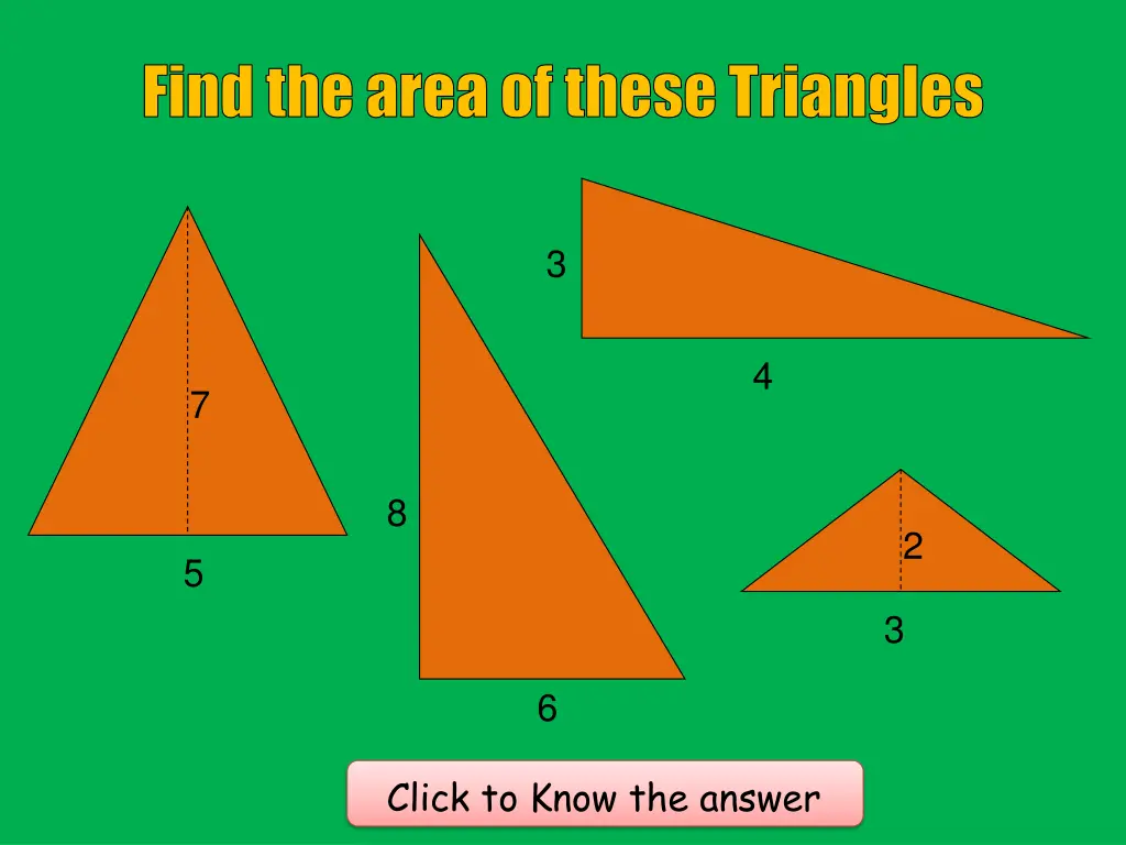 find the area of these triangles