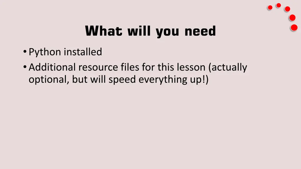 what will you need