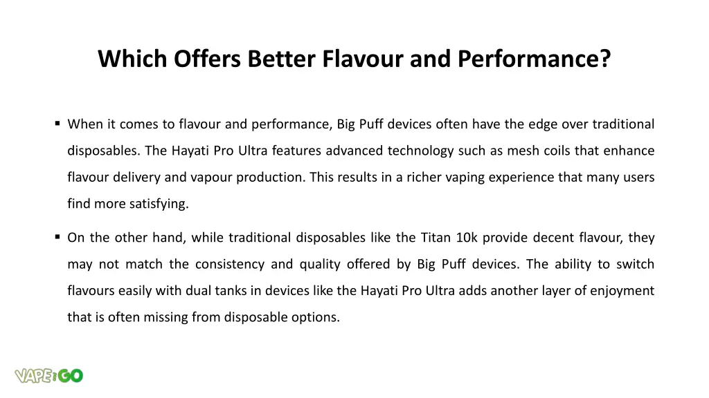 which offers better flavour and performance