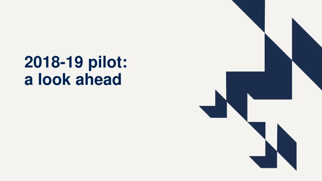 2018 19 pilot a look ahead