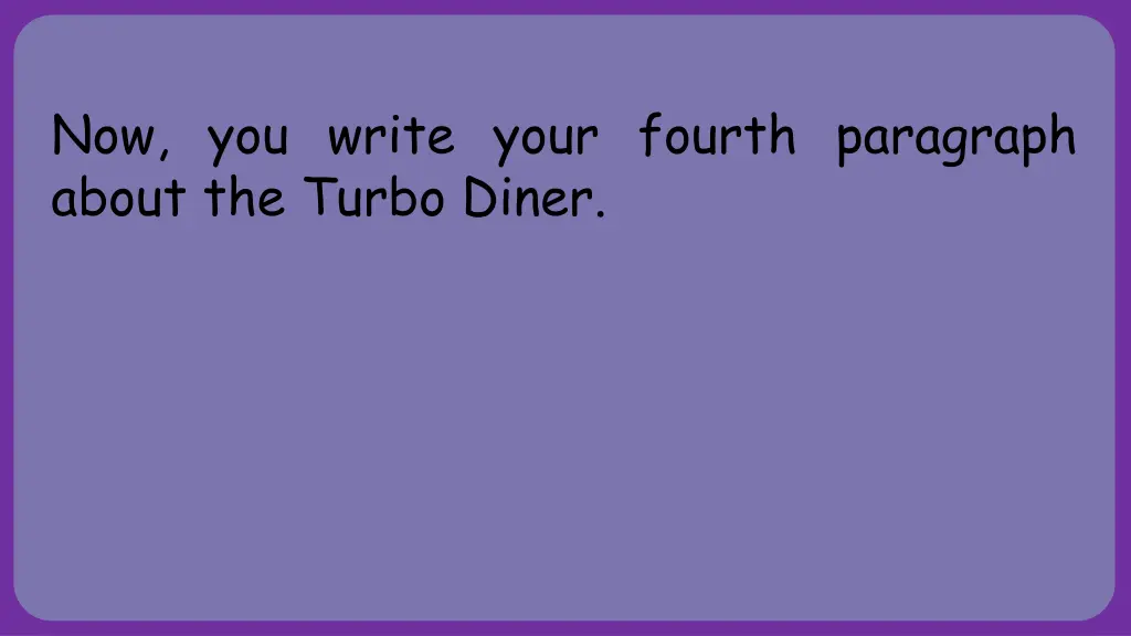 now you write your fourth paragraph about