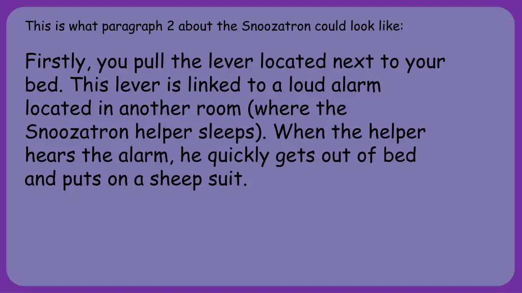 this is what paragraph 2 about the snoozatron